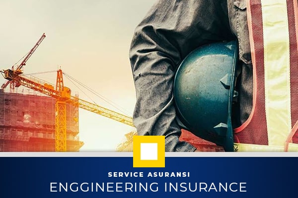 Service Asuransi PT JASA ANUGRAH BERKARYA 6 Enggineering Insurance-min